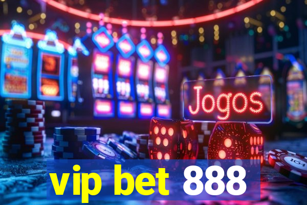 vip bet 888